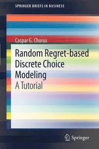 bokomslag Random Regret-based Discrete Choice Modeling