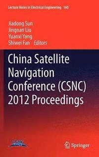 bokomslag China Satellite Navigation Conference (CSNC) 2012 Proceedings