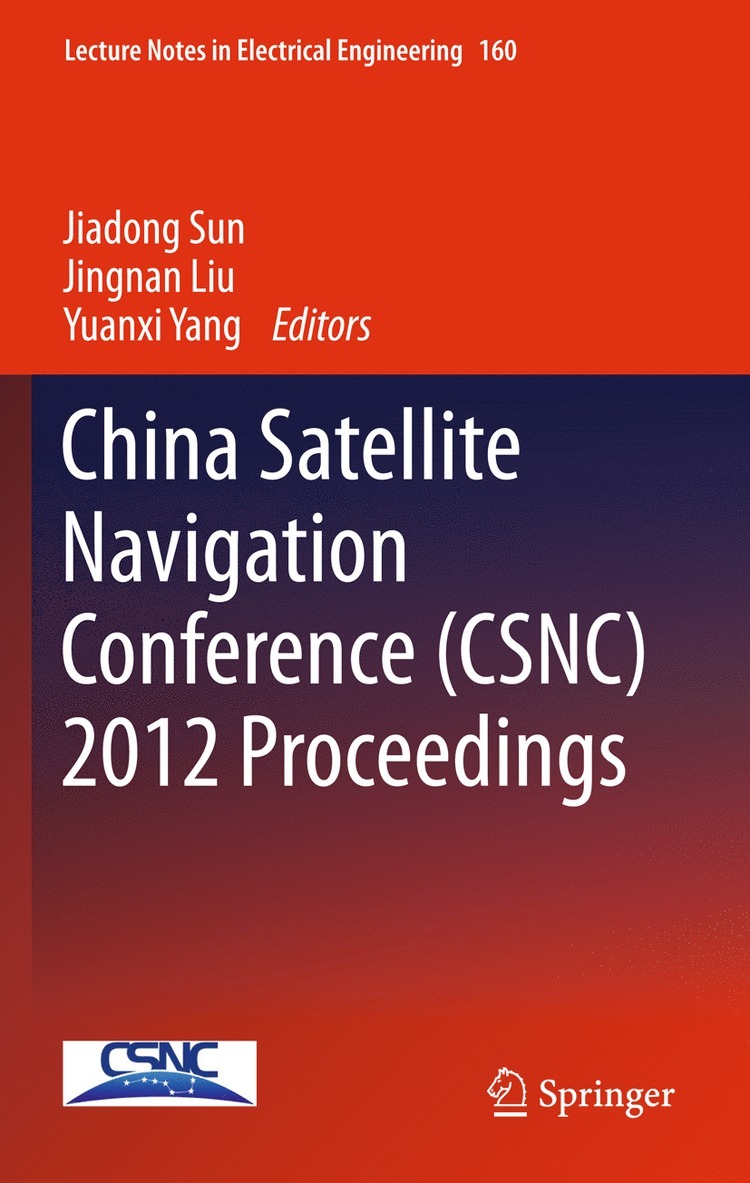 Jiadong Sun, Jingnan Liu, Yuanxi Yang, Shiwei Fan - China Satellite Navigation Conference (CSNC) 2012 Proceedings, Inbunden