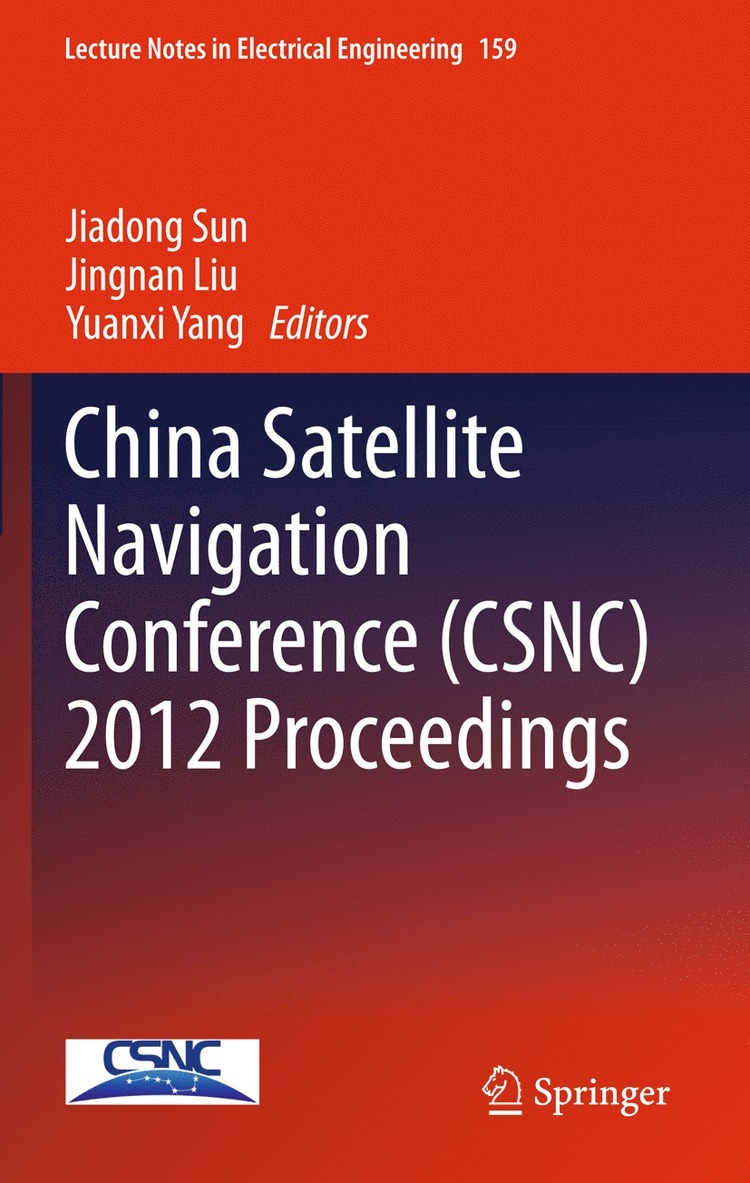 Jiadong Sun, Jingnan Liu, Yuanxi Yang, Shiwei Fan - China Satellite Navigation Conference (CSNC) 2012 Proceedings, Inbunden