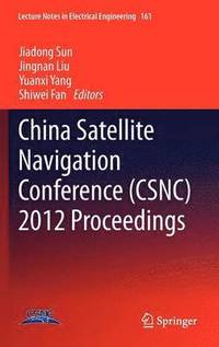 bokomslag China Satellite Navigation Conference (CSNC) 2012 Proceedings