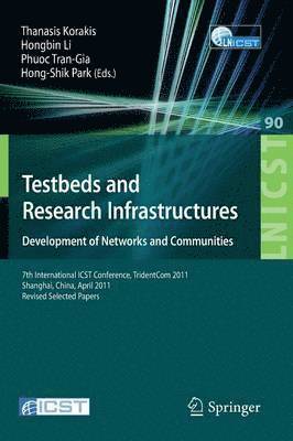 bokomslag Testbeds and Research Infrastructure: Development of Networks and Communities