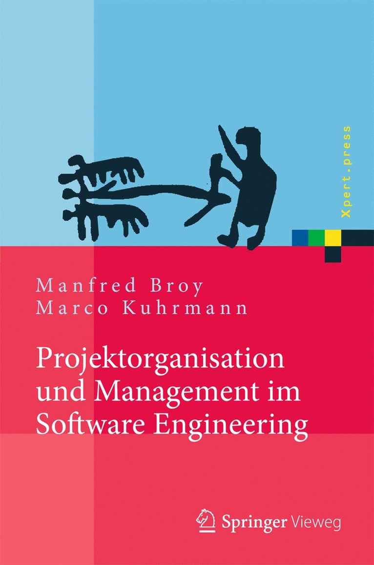 Manfred Broy, Marco Kuhrmann, Manfred Broy, Marco Kuhrmann - Projektorganisation und Management im Software Engineering, Inbunden