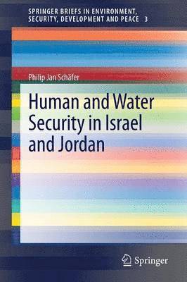 Philip Jan Schäfer - Human and Water Security in Israel and Jordan, Häftad