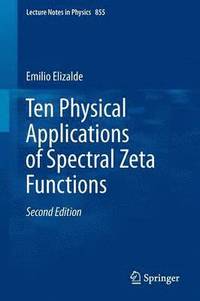 bokomslag Ten Physical Applications of Spectral Zeta Functions