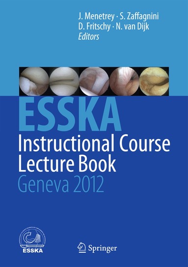 Jacques Menetrey, Stefano Zaffagnini, Daniel Fritschy, C. Niek van Dijk - ESSKA Instructional Course Lecture Book, Inbunden