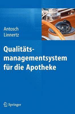 Peter Antosch, Bernadette Linnertz, Peter Antosch, Bernadette Linnertz - Qualitätsmanagementsystem für die Apotheke, Inbunden