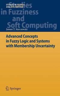 bokomslag Advanced Concepts in Fuzzy Logic and Systems with Membership Uncertainty
