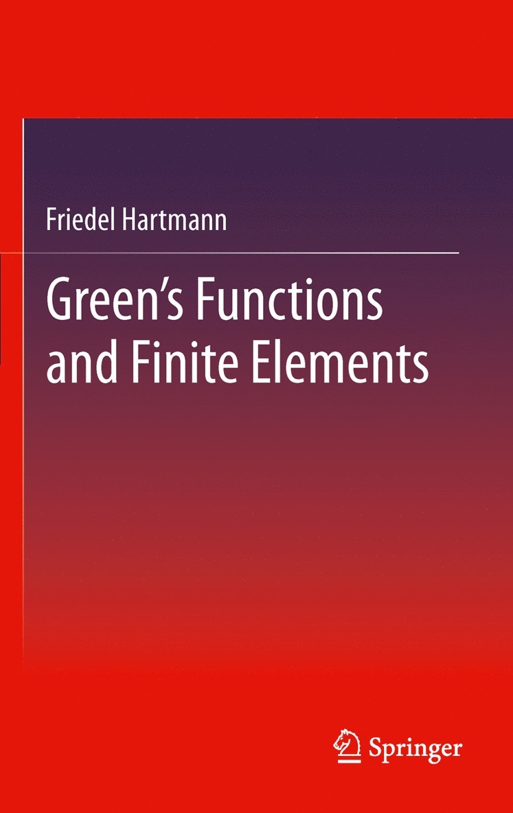 Friedel Hartmann - Green's Functions and Finite Elements, Inbunden