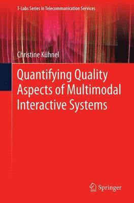 Quantifying Quality Aspects of Multimodal Interactive Systems 1