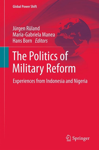 Jürgen Rüland, Maria-Gabriela Manea, Hans Born - Politics of Military Reform, Inbunden