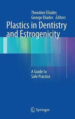 Plastics in Dentistry and Estrogenicity 1
