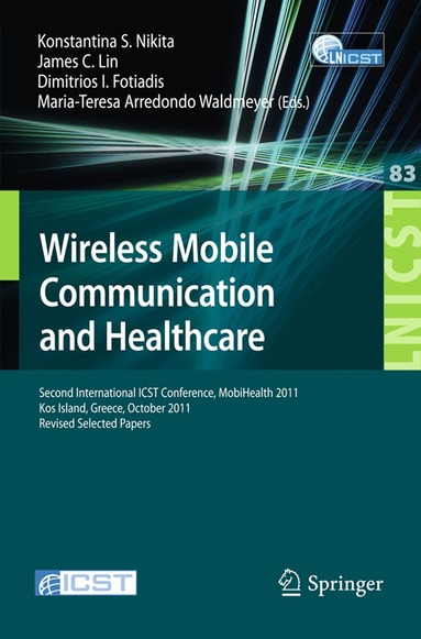 Konstantina S. Nikita, James C. Lin, Dimitrios I. Fotiadis, Maria-Teresa Arredondo Waldmeyer - Wireless Mobile Communication and Healthcare, Häftad