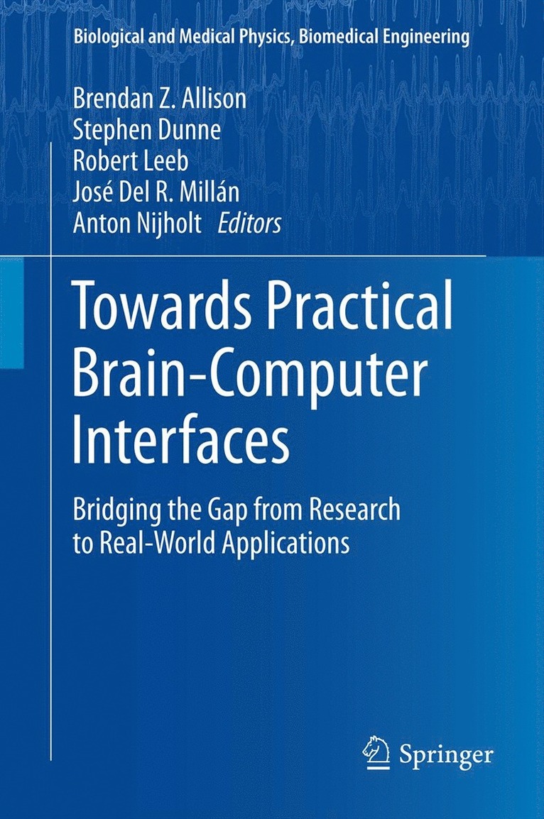 Brendan Z. Allison, Stephen Dunne, Robert Leeb, José Del R. Millán, Anton Nijholt - Towards Practical Brain-Computer Interfaces, Inbunden