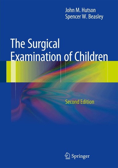 John M. Hutson, Spencer W. Beasley - Surgical Examination of Children, Inbunden