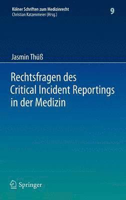 Rechtsfragen des Critical Incident Reportings in der Medizin 1
