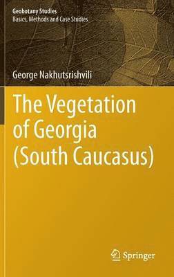 George Nakhutsrishvili - Vegetation of Georgia (South Caucasus), Inbunden