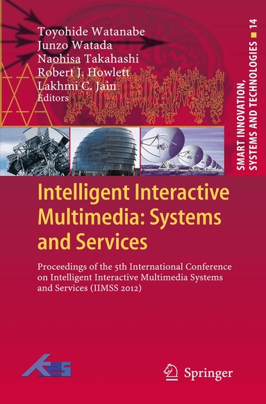 Toyohide Watanabe, Junzo Watada, Naohisa Takahashi, Robert J. Howlett, Lakhmi C. Jain - Intelligent Interactive Multimedia: Systems and Services, Inbunden