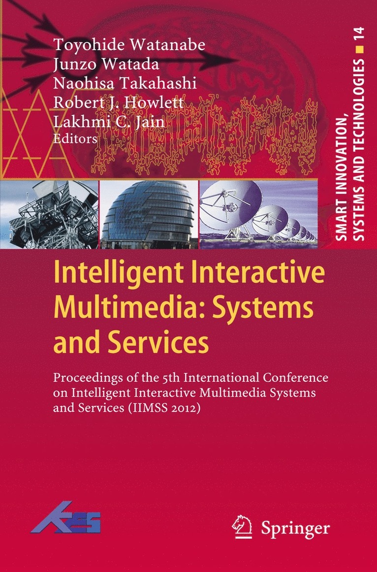 Toyohide Watanabe, Junzo Watada, Naohisa Takahashi, Robert J. Howlett, Lakhmi C. Jain - Intelligent Interactive Multimedia: Systems and Services, Inbunden