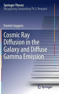Daniele Gaggero - Cosmic Ray Diffusion in the Galaxy and Diffuse Gamma Emission, Inbunden
