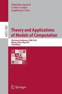 Manindra Agrawal, Barry S. Cooper, Angsheng Li - Theory and Applications of Models of Computation, Häftad