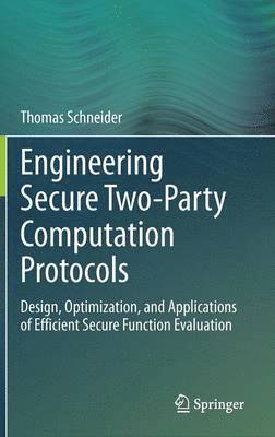 Engineering Secure Two-Party Computation Protocols 1