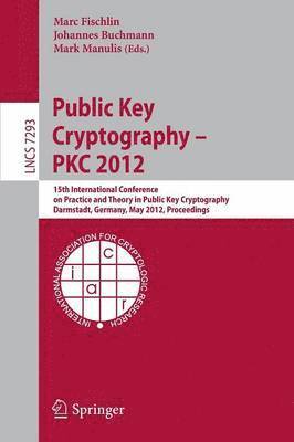 Public Key Cryptography -- PKC 2012 1