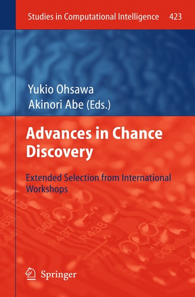 Yukio Ohsawa, Akinori Abe - Advances in Chance Discovery, Inbunden