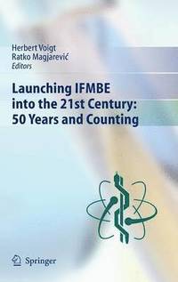 bokomslag Launching IFMBE into the 21st Century: 50 Years and Counting