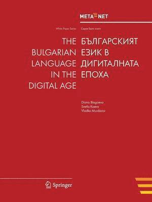 Georg Rehm, Hans Uszkoreit - Bulgarian Language in the Digital Age, Häftad