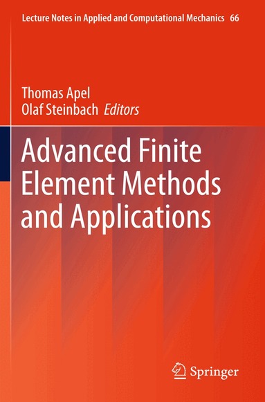 Thomas Apel, Olaf Steinbach - Advanced Finite Element Methods and Applications, Inbunden