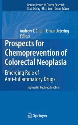 Prospects for Chemoprevention of Colorectal Neoplasia 1