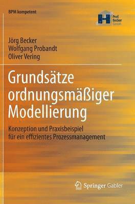 Jörg Becker, Wolfgang Probandt, Oliver Vering, Jörg Becker, Wolfgang Probandt - Grundsätze ordnungsmäßiger Modellierung, Inbunden