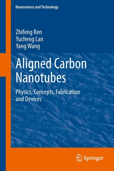 Zhifeng Ren, Yucheng Lan, Yang Wang - Aligned Carbon Nanotubes, Inbunden