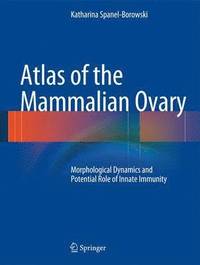 bokomslag Atlas of the Mammalian Ovary