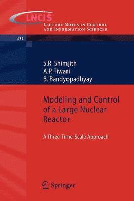 Modeling and Control of a Large Nuclear Reactor 1