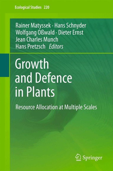 R. Matyssek, Hans Schnyder, Wolfgang Oßwald, Dieter Ernst, Jean Charles Munch, Hans Pretzsch - Growth and Defence in Plants, Inbunden