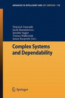 Wojciech Zamojski, Jacek Mazurkiewicz, Jarosław Sugier, Tomasz Walkowiak, Janusz Kacprzyk, Jaros¿aw Sugier - Complex Systems and Dependability, Häftad