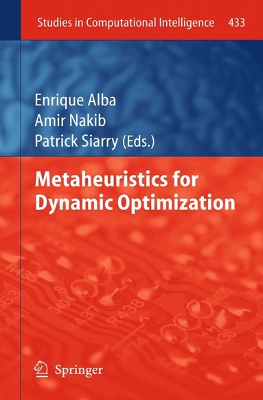 Enrique Alba, Amir Nakib, Patrick Siarry - Metaheuristics for Dynamic Optimization, Inbunden