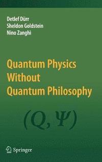 bokomslag Quantum Physics Without Quantum Philosophy