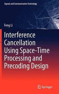 bokomslag Interference Cancellation Using Space-Time Processing and Precoding Design