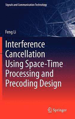 bokomslag Interference Cancellation Using Space-Time Processing and Precoding Design