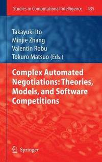 bokomslag Complex Automated Negotiations: Theories, Models, and Software Competitions