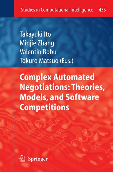 Takayuki Ito, Minjie Zhang, Valentin Robu, Tokuro Matsuo - Complex Automated Negotiations: Theories, Models, and Software Competitions, Inbunden