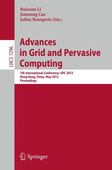 Ruixuan Li, Jiannong Cao, Julien Bourgeois - Advances in Grid and Pervasive Computing, Häftad