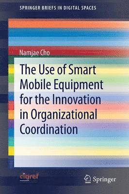 bokomslag Use of Smart Mobile Equipment for the Innovation in Organizational Coordination