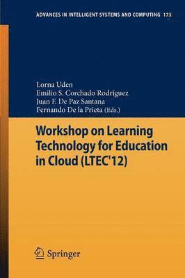 Workshop on Learning Technology for Education in Cloud (LTEC'12) 1