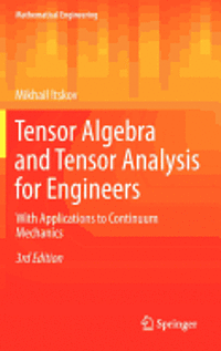 Tensor Algebra and Tensor Analysis for Engineers