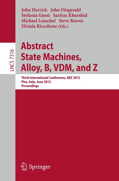 John Derrick, John Fitzgerald, Stefania Gnesi, Sarfraz Khurshid, Michael Leuschel, Steve Reeves, Elvinia Riccobene - Abstract State Machines, Alloy, B, VDM, and Z, Häftad