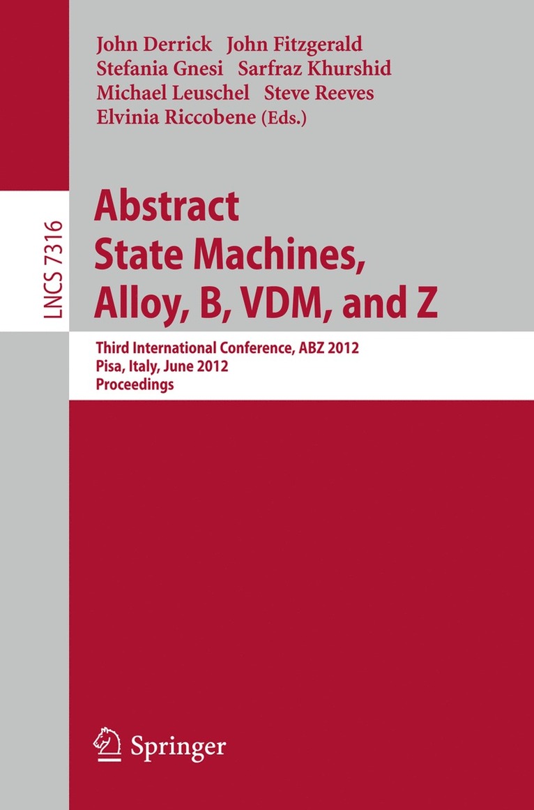 John Derrick, John Fitzgerald, Stefania Gnesi, Sarfraz Khurshid, Michael Leuschel, Steve Reeves, Elvinia Riccobene - Abstract State Machines, Alloy, B, VDM, and Z, Häftad